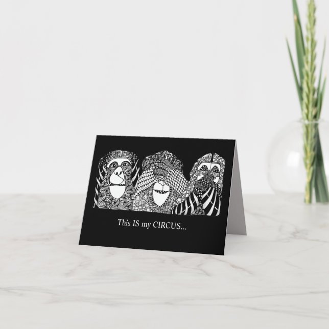 This IS my CIRCUS, and THESE are my MONKEYS Card (Front)