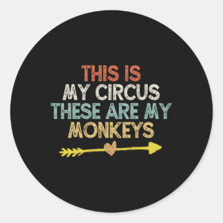 This Is My Circus These Are My Monkeys Classic Round Sticker