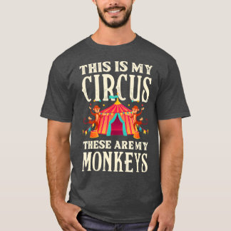 This Is My Circus These Are My Monkeys Family T-Shirt