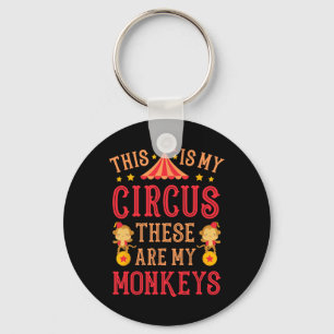 This Is My Circus These Are My Monkeys Mothers Day Key Ring