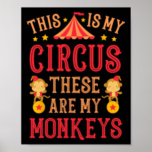 This Is My Circus These Are My Monkeys Mothers Day Poster