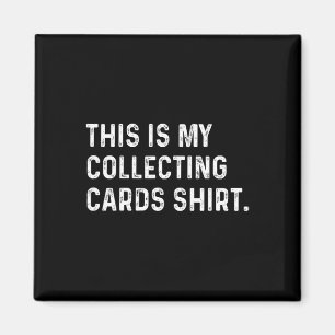 This Is My Collecting Cards Shirt Sell Sketll Hock Magnet