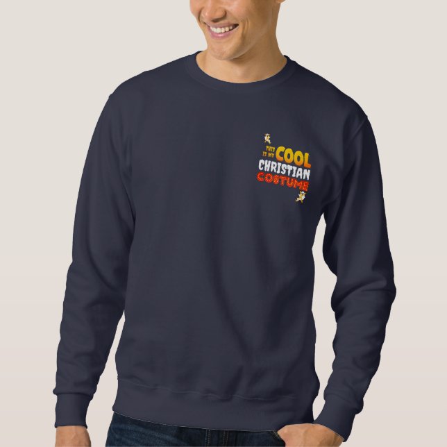 This Is My COOL CHRISTIAN COSTUME Halloween Sweatshirt (Front)