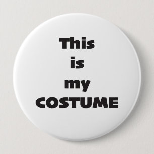 This is my Costume 10 Cm Round Badge
