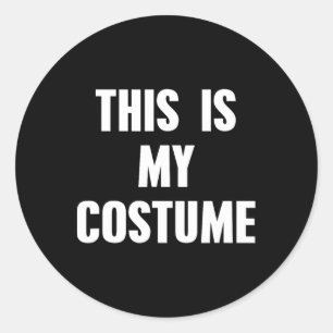 This Is My Costume Funny Halloween Costume Shirt Classic Round Sticker