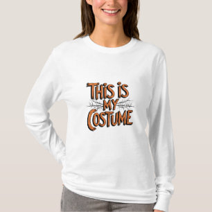 This is my costume Halloween T-Shirt