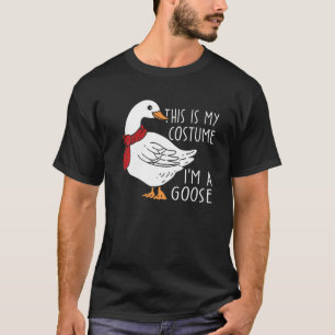 This Is My Costume, I'm A Goose - Funny Bird Wears T-Shirt