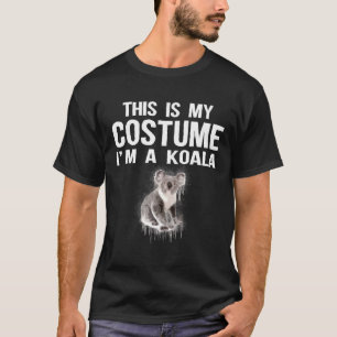 This Is My Costume Im A Koala   Halloween T-Shirt