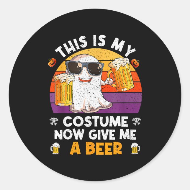 This Is My Costume Now Give Me A Beer Halloween Sk Classic Round Sticker (Front)