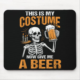 This Is My Costume Now Give Me A Beer Halloween Sk Mouse Pad
