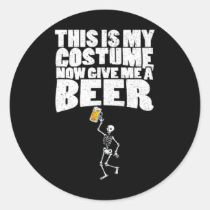 This Is My Costume Now Give Me A Beer – Lazy Hallo Classic Round Sticker