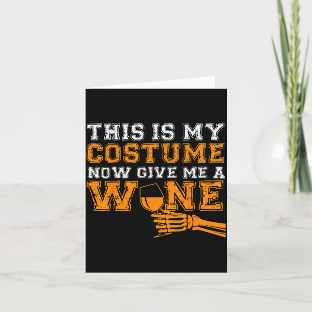 This Is My Costume Now Give Me A Wine Match Hallow Card (Front)