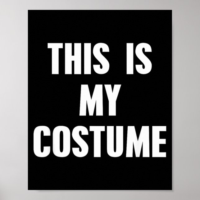 This Is My Costume Poster (Front)