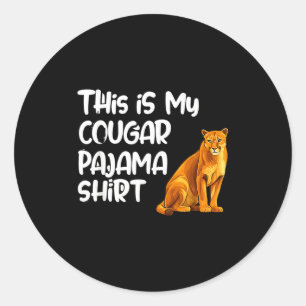 This Is My Cougar Pajama Shirt, Funny Cougars Classic Round Sticker
