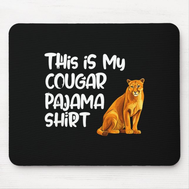This Is My Cougar Pajama Shirt, Funny Cougars  Mouse Pad (Front)