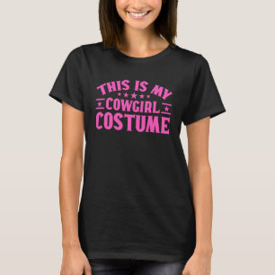 This Is My Cowgirl Costume Funny Cowgirl Western R T-Shirt