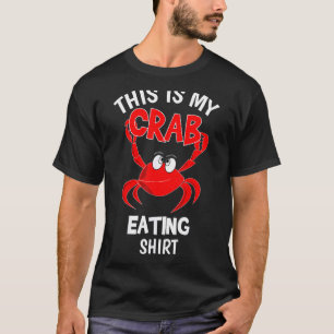 This Is My Crab Eating Red Crab Crabbing Foodie T-Shirt