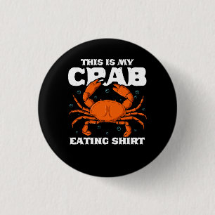 This Is My Crab Eating Shirt design Sea Food Anima 3 Cm Round Badge