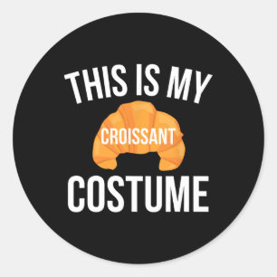 This Is My Croissant Costume Funny Easy Halloween Classic Round Sticker