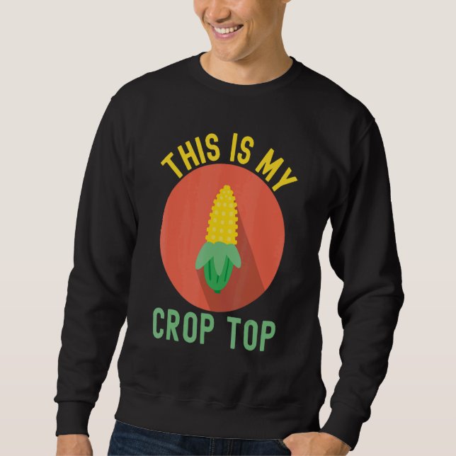 This is My Crop Top Corn  Corn  Farmer Farming 3 (Front)