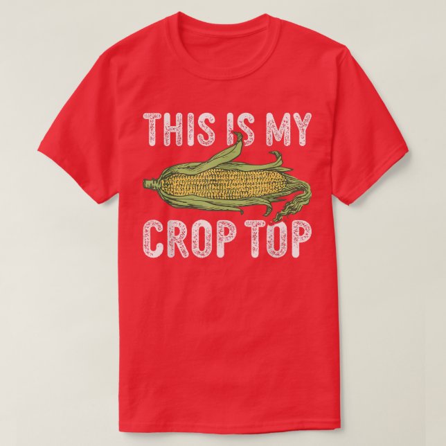 This Is My Crop Top Funny Farmer Farming Corn Love (Design Front)