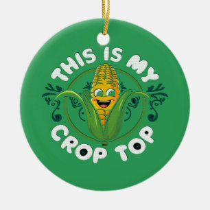 This Is My Crop Top Funny Farmer Farming Corn Love Ceramic Ornament