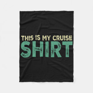 This Is My Cruise Shirt Funny Love Cruising Vacati Fleece Blanket