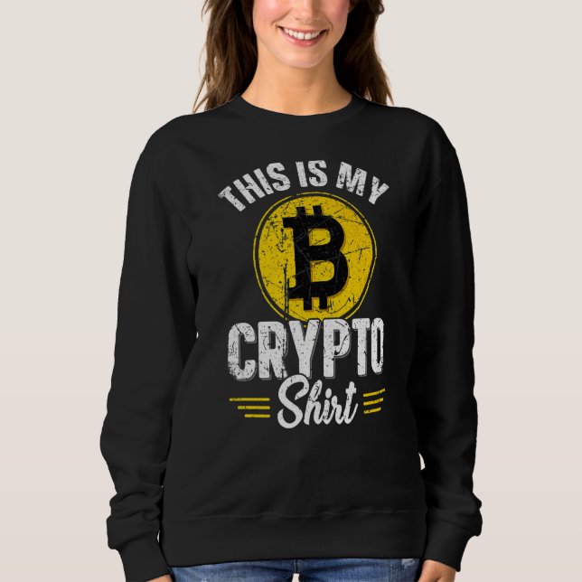 This Is My Crypto Bitcoin Btc Cryptocurrency Vinta Sweatshirt (Front)