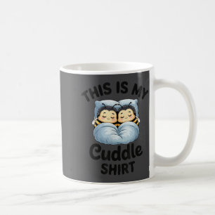 This Is My Cuddle Shirt Cute Bee Couple Snuggle  Coffee Mug