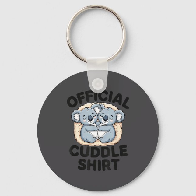 This Is My Cuddle Shirt Cute Koala Matching  Key Ring (Front)