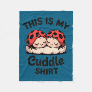 This Is My Cuddle Shirt Cute Ladybug Couple Fleece Blanket