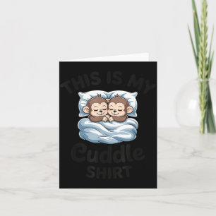 This Is My Cuddle Shirt Cute Monkey Couple  Card