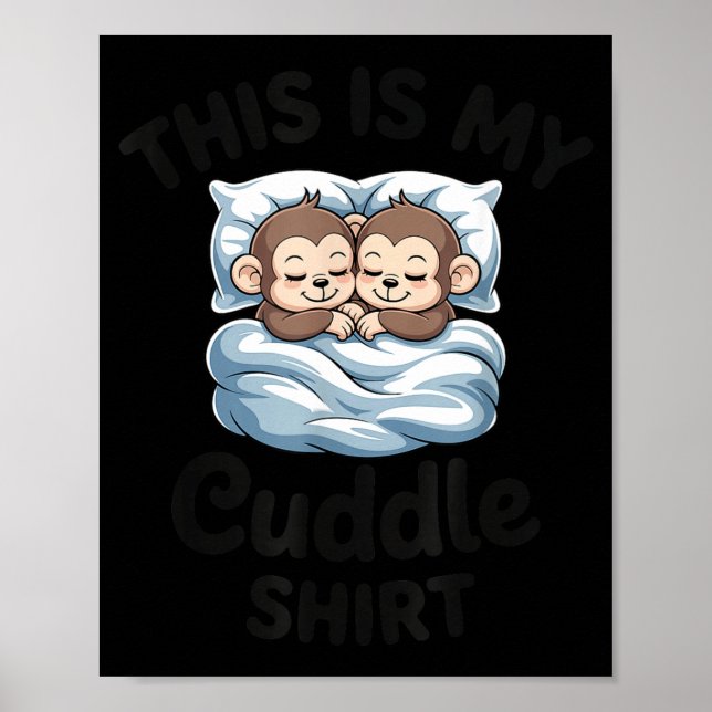 This Is My Cuddle Shirt Cute Monkey Couple  Poster (Front)