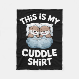 This Is My Cuddle Shirt Cute Otter Couple Sleeping Fleece Blanket