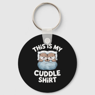This Is My Cuddle Shirt Cute Otter Couple Sleeping Key Ring
