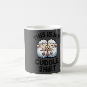 This Is My Cuddle Shirt Cute Sheep Couple Sleep  Coffee Mug