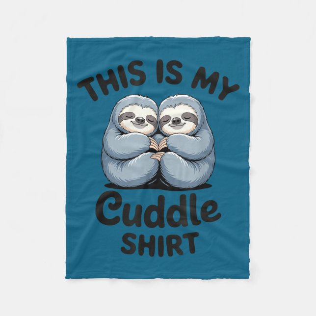 This Is My Cuddle Shirt Cute Sloth Couple  Fleece Blanket (Front)