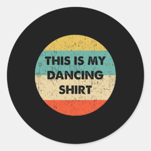 This Is My Dancing Classic Round Sticker