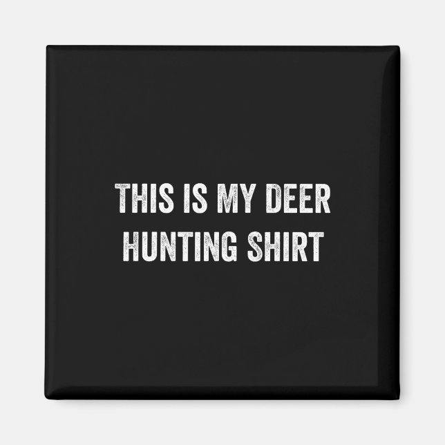 This Is My Deer Hunting  Magnet (Front)