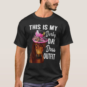 This Is My Derby Day Dress Outfit Hat Racing Horse T-Shirt
