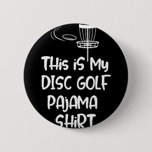 This Is My Disc Golf Pajama Shirt, Funny Disc Golf 6 Cm Round Badge