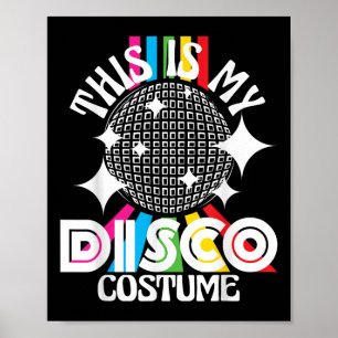 This Is My Disco Costume - 1970s Funky Party 70s G Poster