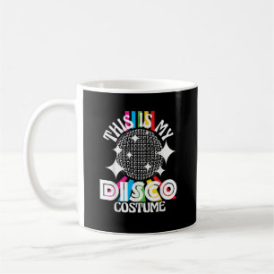 This is My Disco Costume - 1970s Funky Party Coffee Mug