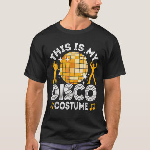This Is My Disco Costume 70s & 80s Party Outfit Me T-Shirt
