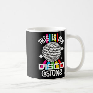 This Is My Disco Costume Funny 1970s Funky 70s Dan Coffee Mug