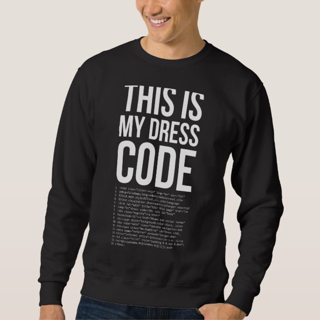 This Is My Dresscode Coder Developer Computer Nerd Sweatshirt (Front)