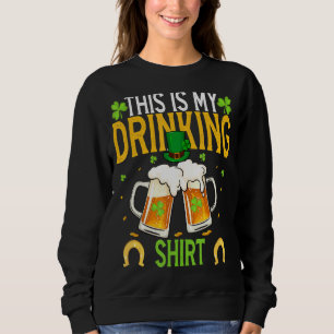 This Is My Drinking Happy St Patrick's Day In Marc Sweatshirt