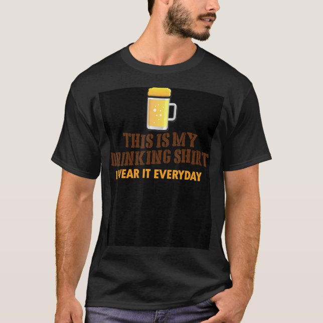 This Is My Drinking Shirt I Wear It Everyday Brewi (Front)