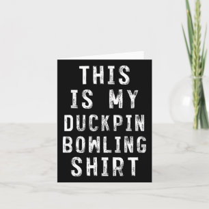 This Is My Duckpin Bowling Shirt Bowler Card