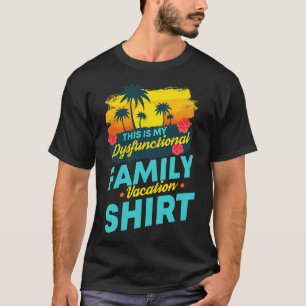 This is my dysfunctional Family Vacation beach gif T-Shirt